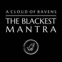 A Cloud Of Ravens - The Blackest Mantra