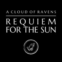 A Cloud Of Ravens - Requiem for the Sun