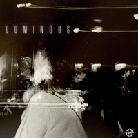Luminous - Luminous (Explicit)