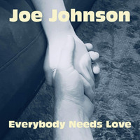 Joe Johnson - Everybody Needs Love