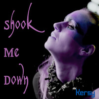 Kersy - Shook Me Down