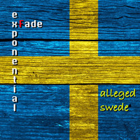 Exponential Fade - Alleged Swede