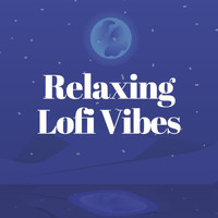 Lofi Beats, Lofi Jazz & Lo Fi Hip Hop - Relaxing Lofi Vibes