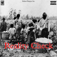 Shikari Rapper - Reality Check (Explicit)
