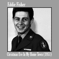 Eddie Fisher - Christmas Eve in My Home Town (1951)