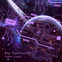 Boy Funktastic - Cosmic Travel
