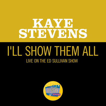 Kaye Stevens - I'll Show Them All (Live On The Ed Sullivan Show, November 15, 1964)