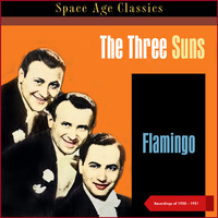 The Three Suns - Flamingo (Recordings of 1950 - 1951)