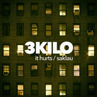3Kilo - Saklau / It`s hurts