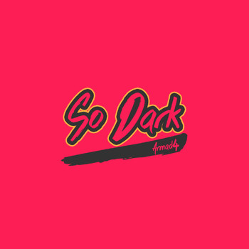 armad4 - So Dark (Explicit)