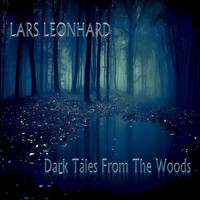 Lars Leonhard - Dark Tales from the Woods