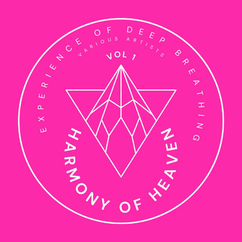Various Artists - Harmony of Heaven (Experience of Deep Breathing), Vol. 1