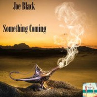 Joe Black - Something Coming