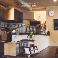 Domitori Taranofu - Let's Sit in a Cafe...
