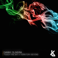 Danny Oliveira - Touch the Sky / Territory Beyond