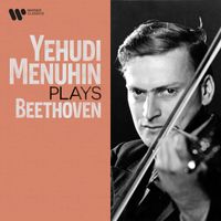 Yehudi Menuhin - Yehudi Menuhin Plays Beethoven