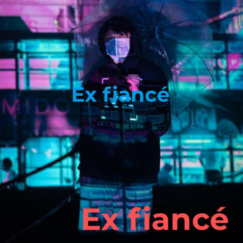 WES - Ex Fiance (Explicit)