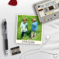 The Jupiters - Oversound (Explicit)