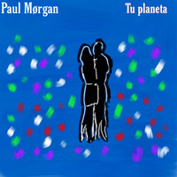 Paul Mørgan - Tu Planeta