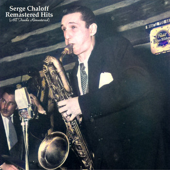 Serge Chaloff - Remastered Hits (All Tracks Remastered)