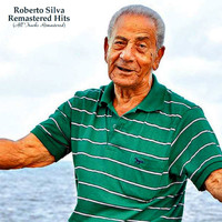 Roberto Silva - Remastered Hits (All Tracks Remastered)