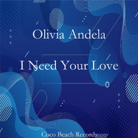 Olivia Andela - I Need Your Love