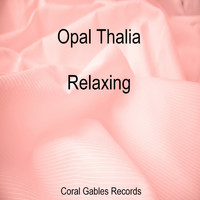 Opal Thalia - Relaxing