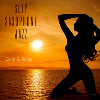 Sexy Saxophone Jazz - Calm & Relax