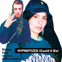Nalan - Hypnotized (Could It Be) feat. walter p99 arkestra