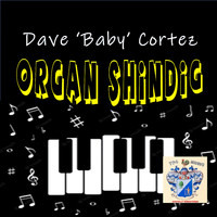 Dave Baby Cortez - Organ Shindig