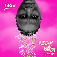 Snow - Riddim & Kandy (Explicit)