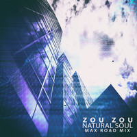 Natural Soul - Zou Zou (Max Road Mix)
