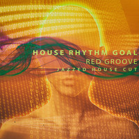 Red Groove - House Rhythm Goal (Jazzed House Cut)