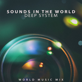 Deep System - Sounds in the World (World Music Mix)