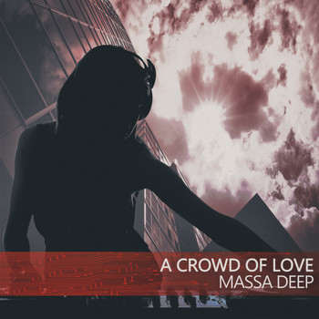 Massa Deep - A Crowd of Love