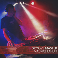Maurice Lanuit - Groove Master