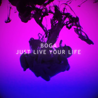 Boga - just live your life