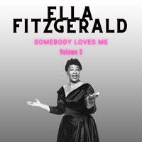 Ella Fitzgerald - Somebody Loves Me - Ella Fitzgerald (Volume 2)