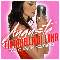Augusta - Tintarella di luna (Paolo Rossini 2k22 Remix)
