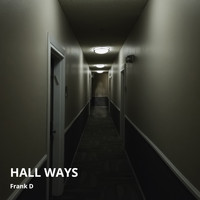 Frank D - Hall Ways