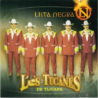 Los Tucanes De Tijuana - Lista Negra