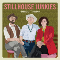 StillHouse Junkies - Small Towns