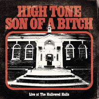 High Tone Son of a Bitch - Live At The Hallowed Halls (Explicit)
