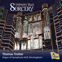 Thomas Trotter - Symphony Hall Sorcery