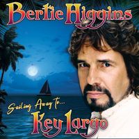 Bertie Higgins - Let's Sail Away to Key Largo