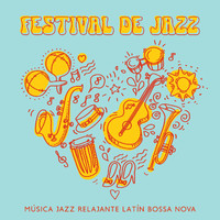 Música de Fondo Colección - Festival de Jazz: Música Jazz Relajante Latín Bossa Nova