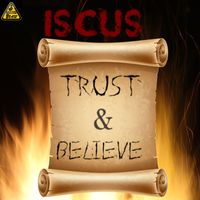 Iscus - Trust & Believe