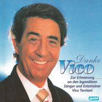 Vico Torriani - Danke Vico (Zur Erinnerung an den legendären Sänger und Entertainer)