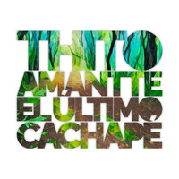 Thito Amantte - El Último Cachapé