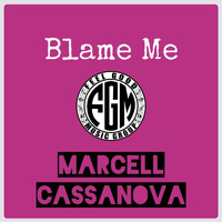 Marcell Cassanova - Blame Me